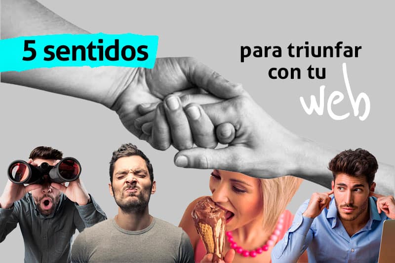 5 sentidos para triunfar con tu web